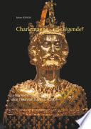Charlemagne - une légende?