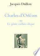 Charles d'Orléans ou Le génie mélancolique