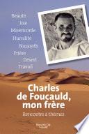 Charles de Foucauld, mon frère