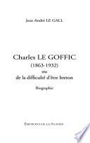 Charles Le Goffic, 1863-1932, ou, De la difficulté d'être Breton