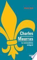 Charles Maurras - Le maître et l'action