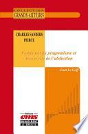 Charles Sanders Peirce - Fondation du pragmatisme et découverte de l’abduction