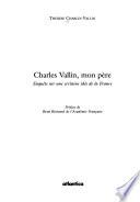 Charles Vallin, mon père