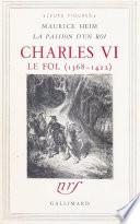 Charles VI le Fol, 1368-1422
