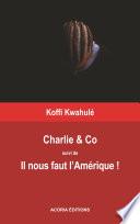 Charlie &Co - Il nous faut l'Amérique