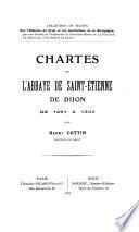 Chartes de l'abbaye de Saint-Étienne de Dijon ...