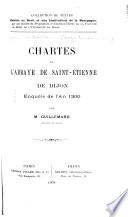 Chartes de l'abbaye de Saint-Étienne de Dijon ...: t., 1. ptie.] Enquête de l'an 1300, par M. Guillemard