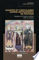 Chartes et cartulaires comme instruments de pouvoir