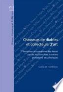 Chasseurs de diables et collecteurs d'art