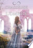 Chasseuse de l'ombre