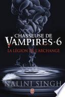 Chasseuse de vampires (Tome 6) - La légion de l’Archange