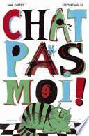 Chat pas moi !