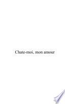 Chate-moi, mon amour