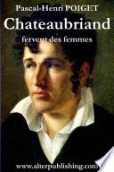 Chateaubriand fervent des femmes