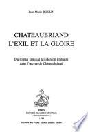 Chateaubriand, l'exil et la gloire