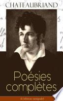 Chateaubriand: Poésies complètes (L'édition intégrale)