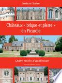 Châteaux brique et pierre en Picardie