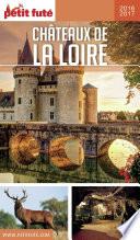 CHÂTEAUX DE LA LOIRE 2016/2017 Petit Futé