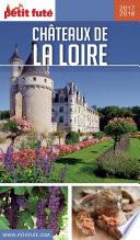 CHÂTEAUX DE LA LOIRE 2017/2018 Petit Futé