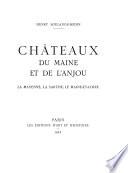 Châteaux du Maine et de l'Anjou, la Mayenne, la Sarthe, le Maine-et-Loire