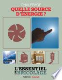 Chauffage & Climatisation : chauffage - quelle source d'énergie ?
