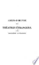 Chefs-d'oeuvre des théâtres étrangers, allemand, anglais, chinois, danois, espagnol, hollandais, indien, italien, polonais, portugais, russe, suédois