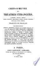 Chefs-d'oeuvre des théatres étrangers, allemand, anglais, chinois, danois, espagnol, hollandais, indien, italien, polonais, portugais, russe, suédoiz