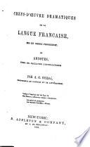Chefs-d'oeuvre dramatiques de la langue franca̧ise, mis en ordre progressif