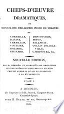 Chefs d'oeuvre dramatiques; ou, Recueil des meilleures pièces de théâtre, de Corneille, Racine, Crébillon ... &c: Le Cid, de Corneille. Iphigénie, de Racine. Athalie, du même. Rhadamiste, de Crébillon. Zaire, de Voltaire. Mérope, du même