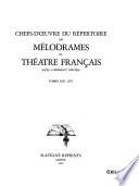 Chefs d'oeuvre du répertoire des mélodrames du théatre français joués à différents théatres.-.