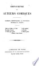 Chefs-d'œuvre des auteurs comiques: Scarron, Montfleury, La Fontaine, Boursault, Baron. 1869