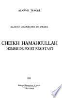 Cheikh Hamahoullah, homme de foi et résistant