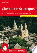 Chemin de St-Jacques - La Via Podiensis du Puy-en-Velay aux Pyrénées (Guide de randonnées)