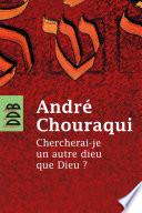 Chercherai-je un autre dieu que Dieu ?