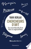 Chercheurs d'art. Les marchands d'art hier et aujourd'hui