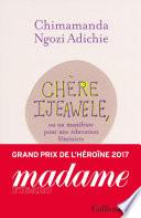 Chère Ijeawele. Un manifeste pour une éducation féministe