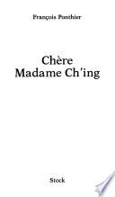 Chère Madame Ch'ing