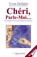 Chéri, Parle-Moi... Dix règles pour faire parler un homme