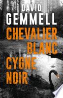 Chevalier blanc, cygne noir