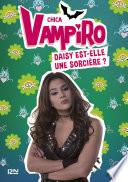 Chica Vampiro - tome 19 : Daisy est-elle une sorcière ?