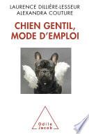 Chien gentil, mode d’emploi