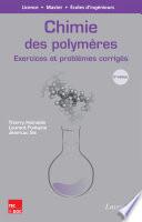 Chimie des polymères ? Exercices et problèmes corrigés (2° Éd.)