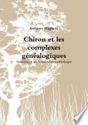 Chiron et les complexes généalogiques