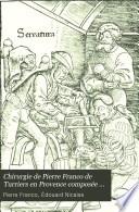 Chirurgie de Pierre Franco de Turriers en Provence composée en 1561