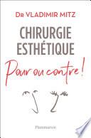 Chirurgie esthétique, pour ou contre !