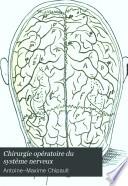 Chirurgie operatoire du systeme nerveux. v.1, 1894
