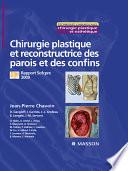 Chirurgie plastique et reconstructrice des parois et des confins