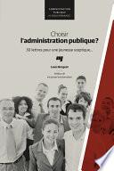 Choisir l'administration publique?