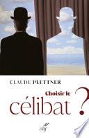 Choisir le célibat ?