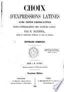 Choix d'expressions latines avec notes explicatives pour l'intelligence des auteurs latins